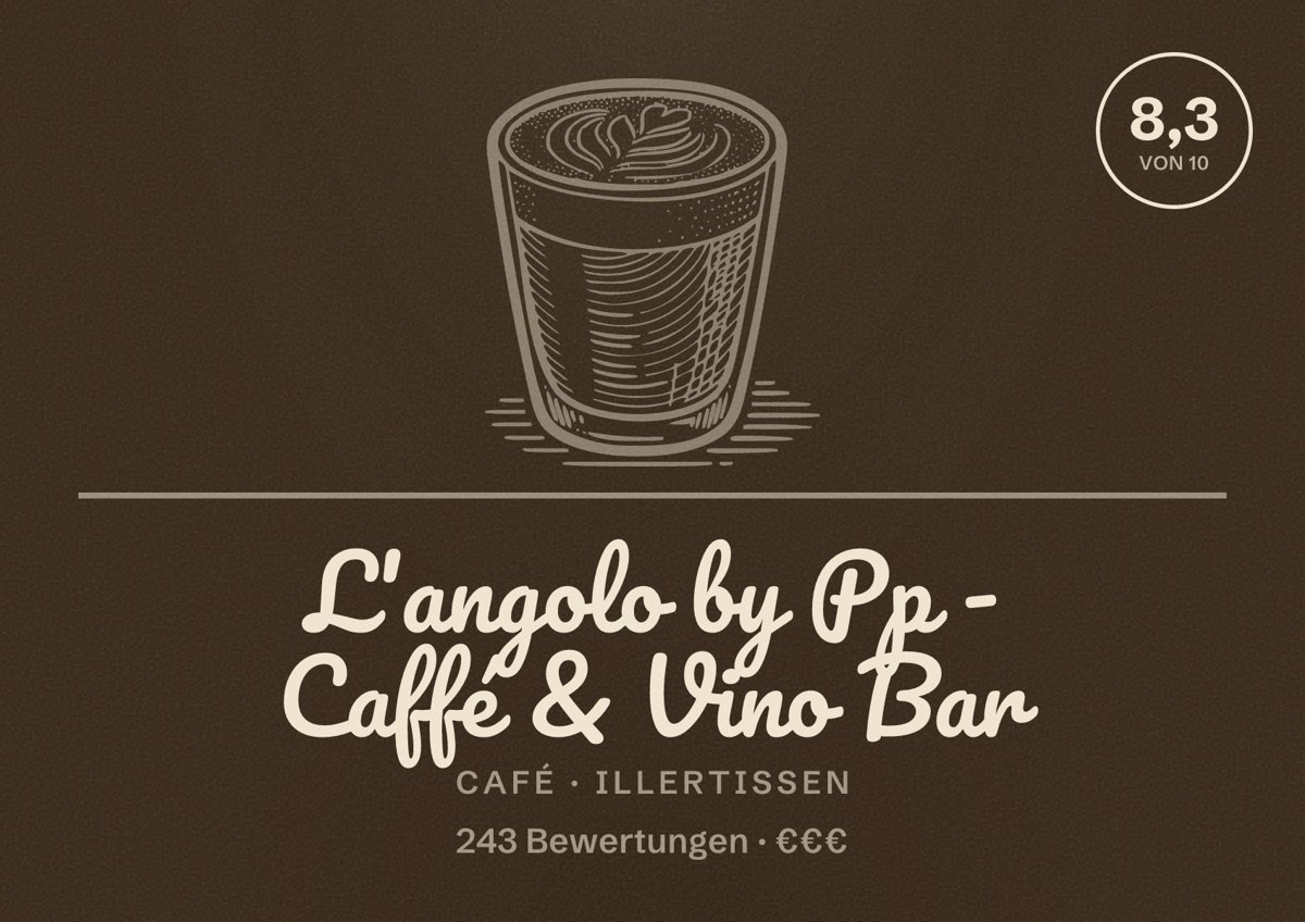 Illustriertes Poster von L'angolo by Pp - Caffé & Vino Bar, Café in Illertissen: Bewertung 8,3 von 10 aus 243 Bewertungen, Preisniveau €€€