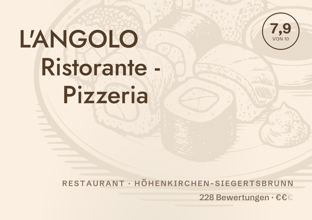Illustriertes Poster von L'ANGOLO Ristorante - Pizzeria, Restaurant in Höhenkirchen-Siegertsbrunn: Bewertung 7,9 von 10 aus 228 Bewertungen, Preisniveau €€