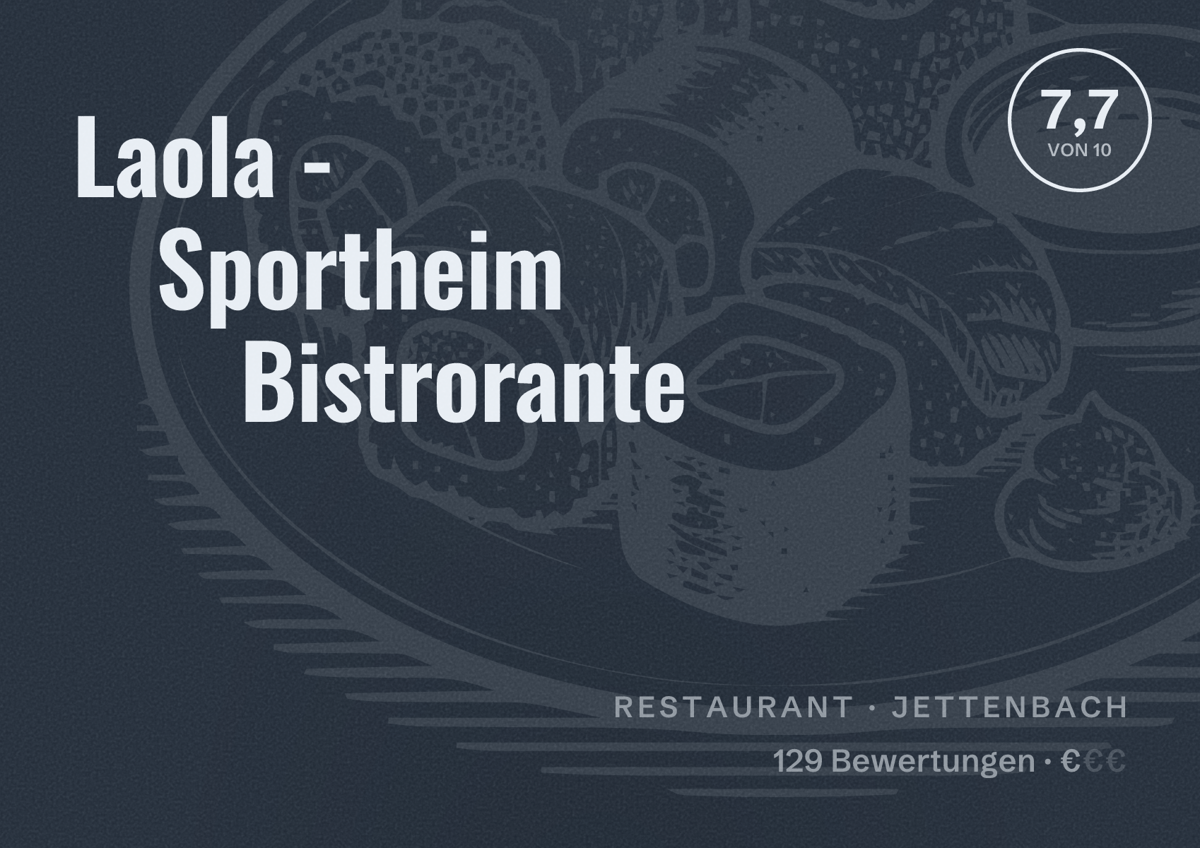 Illustriertes Poster von Laola - Sportheim Bistrorante, Restaurant in Jettenbach: Bewertung 7,7 von 10 aus 129 Bewertungen, Preisniveau €
