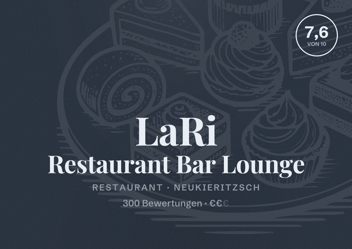 Illustriertes Poster von LaRi Restaurant Bar Lounge, Restaurant in Neukieritzsch: Bewertung 7,6 von 10 aus 300 Bewertungen, Preisniveau €€