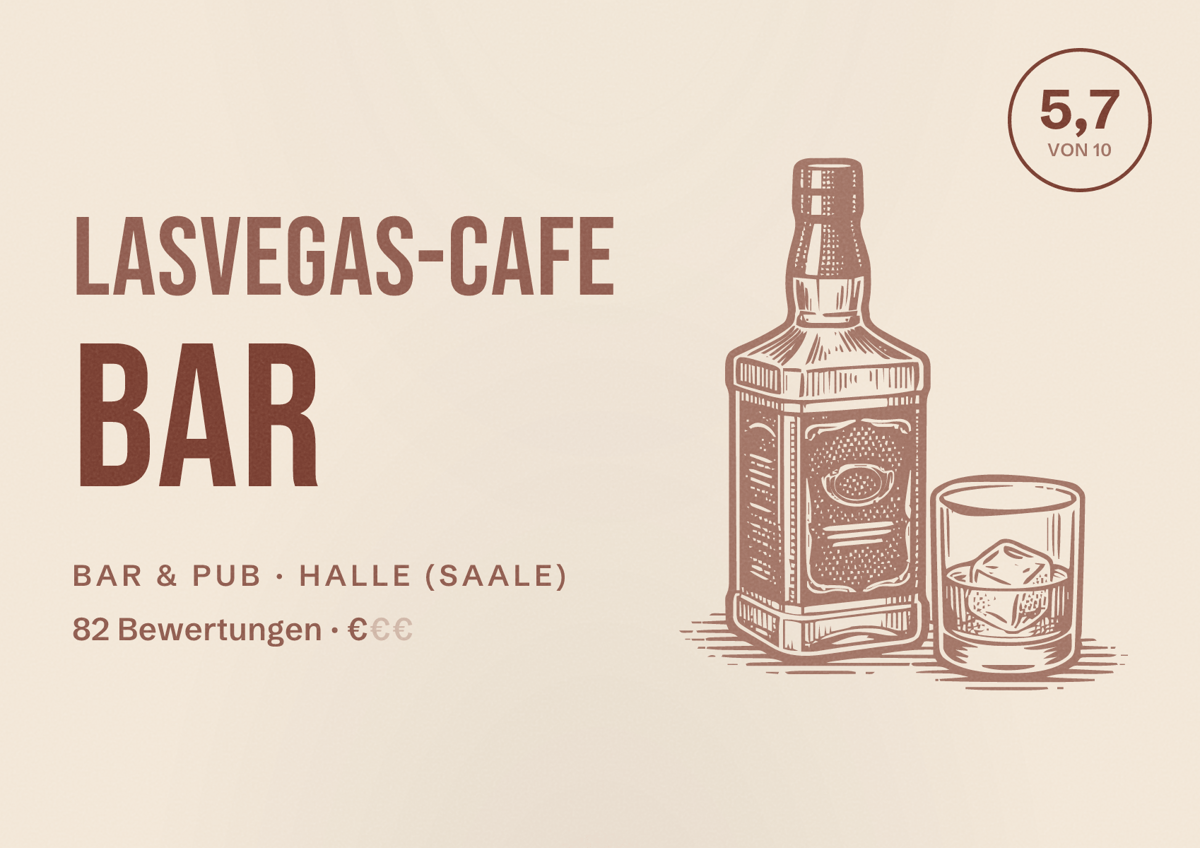 Illustriertes Poster von lasvegas-Cafe Bar, Bar & Pub in Halle (Saale): Bewertung 5,7 von 10 aus 82 Bewertungen, Preisniveau €