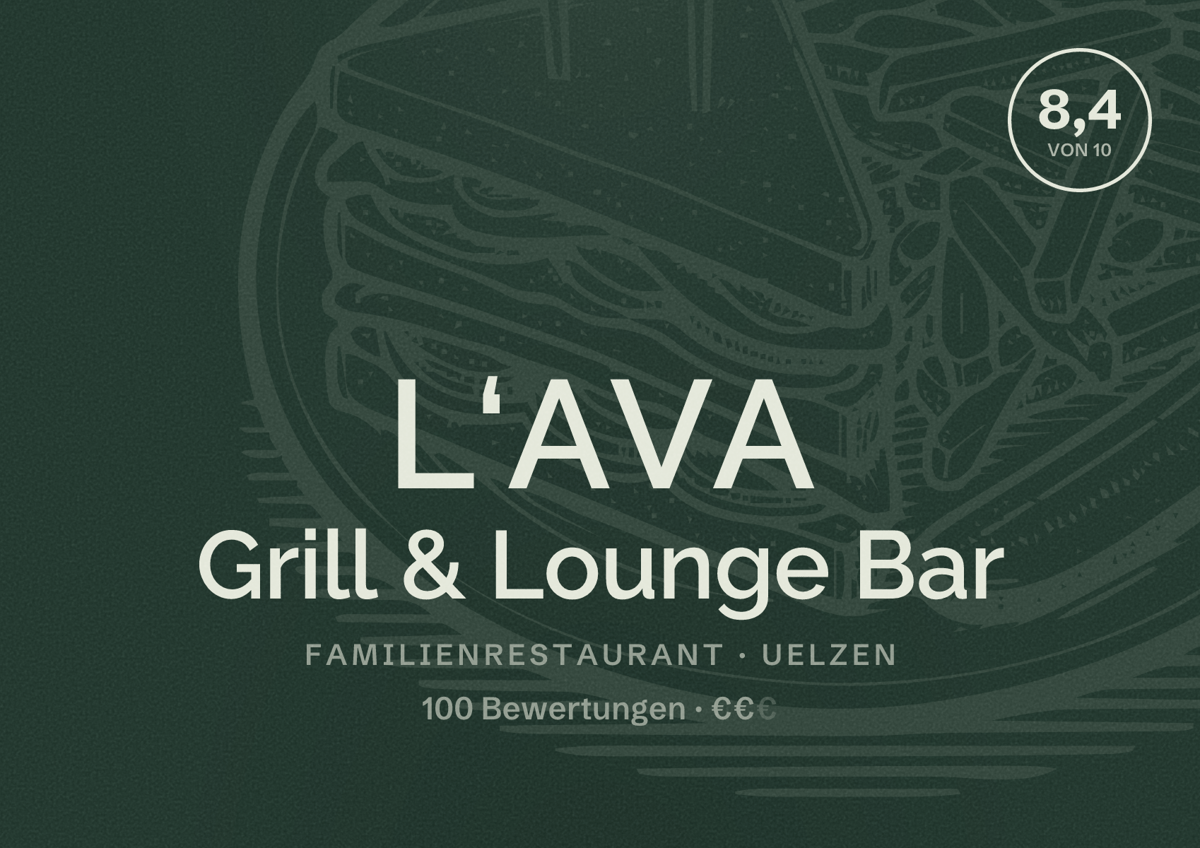 Illustriertes Poster von L‘AVA Grill & Lounge Bar, Familienrestaurant in Uelzen: Bewertung 8,4 von 10 aus 100 Bewertungen, Preisniveau €€