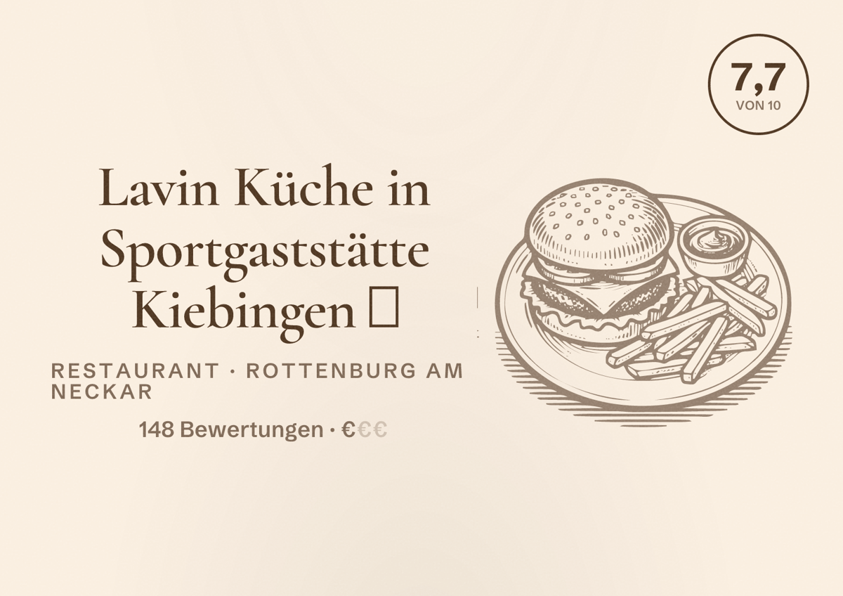 Illustriertes Poster von Lavin Küche in Sportgaststätte Kiebingen 😋, Restaurant in Rottenburg am Neckar: Bewertung 7,7 von 10 aus 148 Bewertungen, Preisniveau €