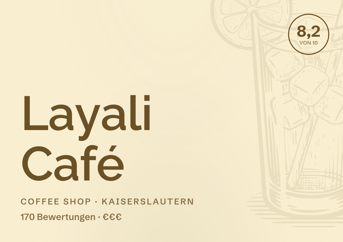 Illustriertes Poster von Layali Café, Coffee Shop in Kaiserslautern: Bewertung 8,2 von 10 aus 170 Bewertungen, Preisniveau €€€