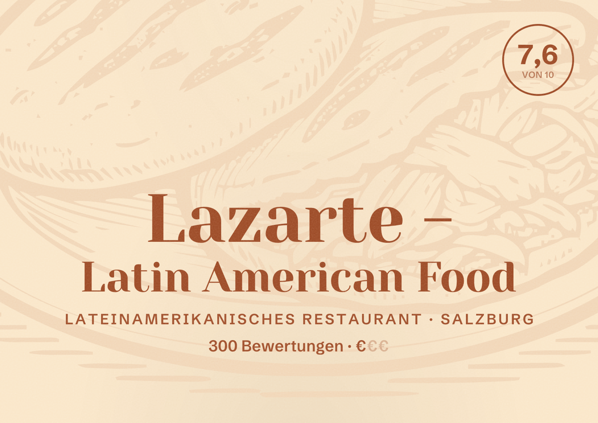 Illustriertes Poster von Lazarte - Latin American Food, Lateinamerikanisches Restaurant in Salzburg: Bewertung 7,6 von 10 aus 300 Bewertungen, Preisniveau €
