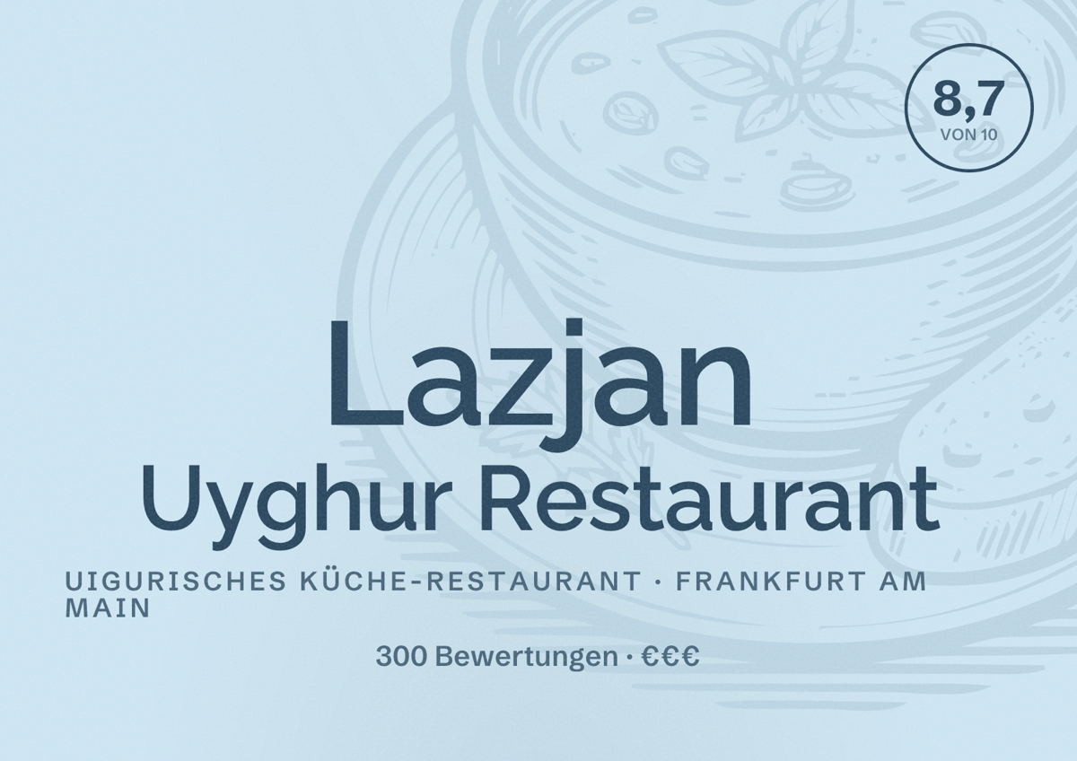 Illustriertes Poster von Lazjan Uyghur Restaurant, Uigurisches Küche-Restaurant in Frankfurt am Main: Bewertung 8,7 von 10 aus 300 Bewertungen, Preisniveau €€€