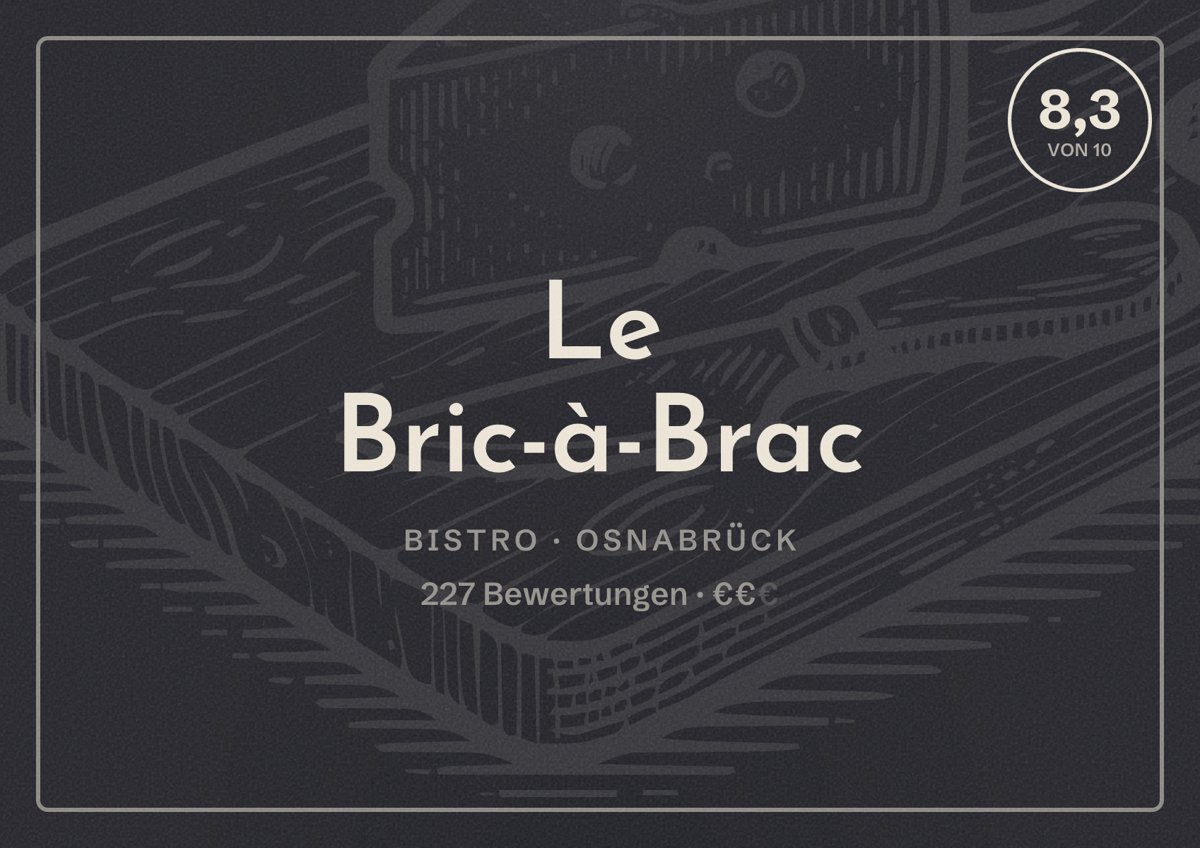 Illustriertes Poster von Le Bric-à-Brac, Bistro in Osnabrück: Bewertung 8,3 von 10 aus 227 Bewertungen, Preisniveau €€
