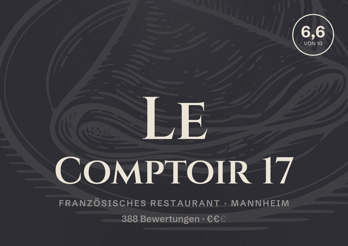 Illustriertes Poster von Le Comptoir 17, Französisches Restaurant in Mannheim: Bewertung 6,6 von 10 aus 388 Bewertungen, Preisniveau €€