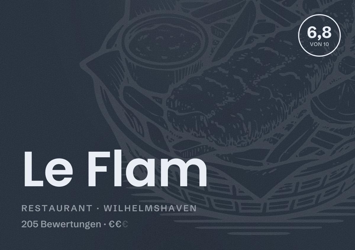 Illustriertes Poster von Le Flam, Restaurant in Wilhelmshaven: Bewertung 6,8 von 10 aus 205 Bewertungen, Preisniveau €€