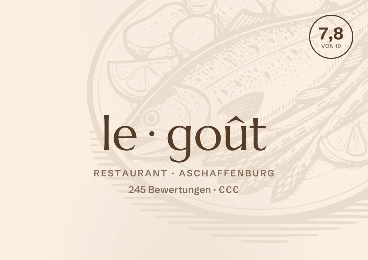 Illustriertes Poster von le goût, Restaurant in Aschaffenburg: Bewertung 7,8 von 10 aus 245 Bewertungen, Preisniveau €€€