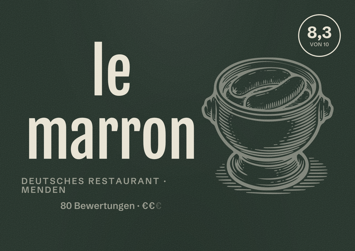 Illustriertes Poster von le marron, Deutsches Restaurant in Menden: Bewertung 8,3 von 10 aus 80 Bewertungen, Preisniveau €€