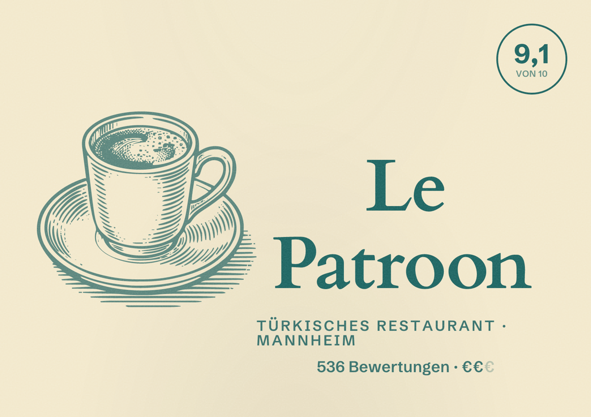 Illustriertes Poster von Le Patroon, Türkisches Restaurant in Mannheim: Bewertung 9,1 von 10 aus 536 Bewertungen, Preisniveau €€