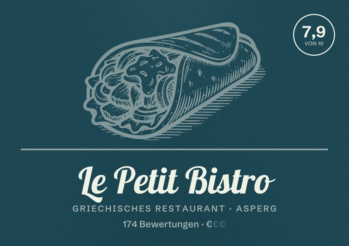 Illustriertes Poster von Le Petit Bistro, Griechisches Restaurant in Asperg: Bewertung 7,9 von 10 aus 174 Bewertungen, Preisniveau €