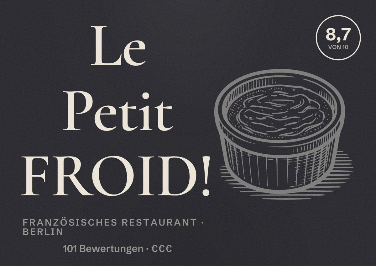 Illustriertes Poster von Le Petit FROID!, Französisches Restaurant in Berlin: Bewertung 8,7 von 10 aus 101 Bewertungen, Preisniveau €€€