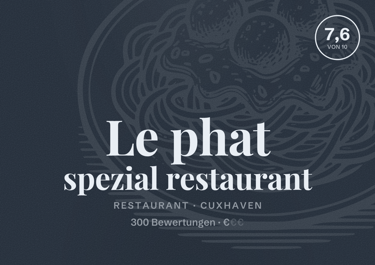 Illustriertes Poster von Le phat spezial restaurant, Restaurant in Cuxhaven: Bewertung 7,6 von 10 aus 300 Bewertungen, Preisniveau €