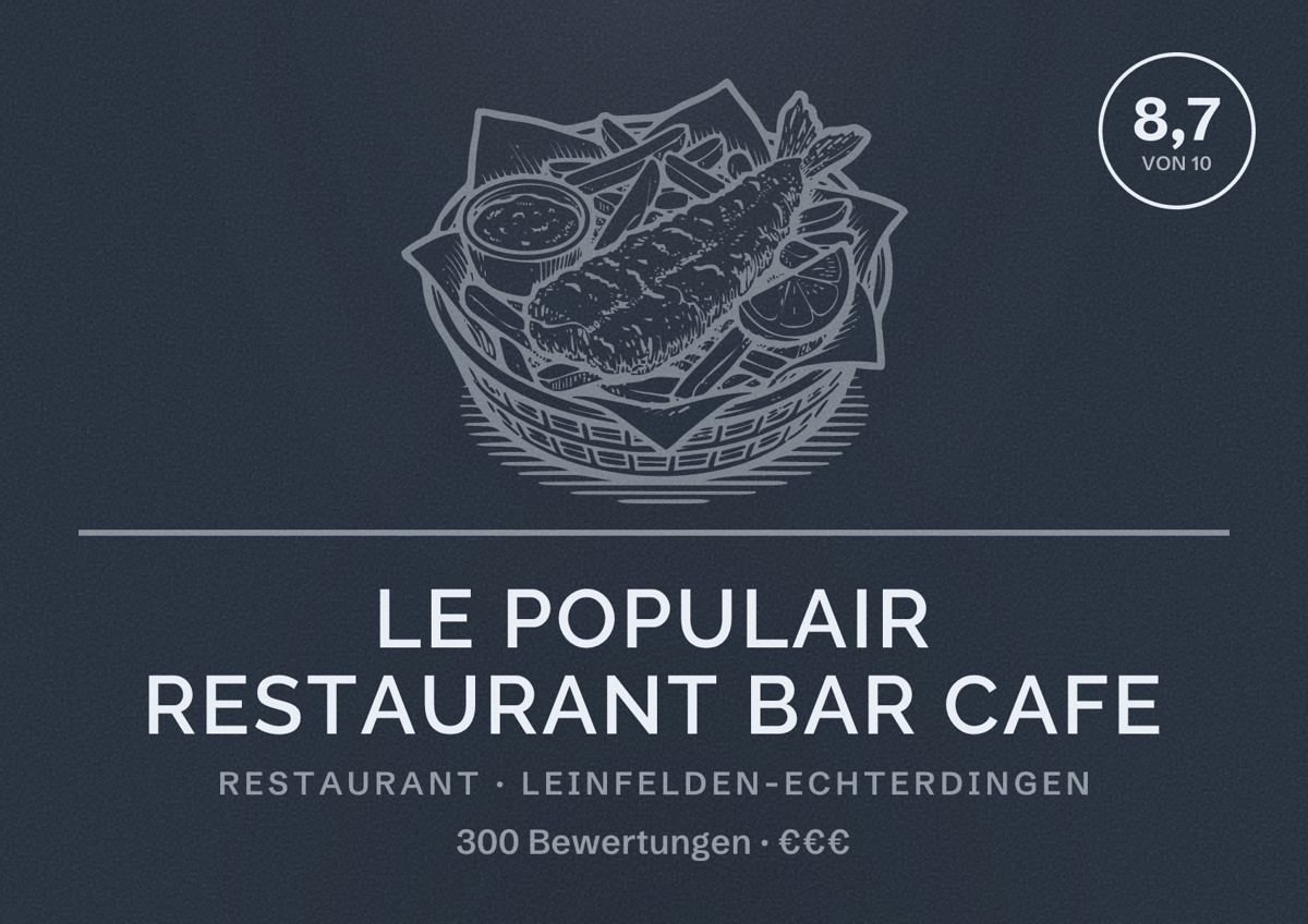 Illustriertes Poster von LE Populair Restaurant Bar Cafe, Restaurant in Leinfelden-Echterdingen: Bewertung 8,7 von 10 aus 300 Bewertungen, Preisniveau €€€