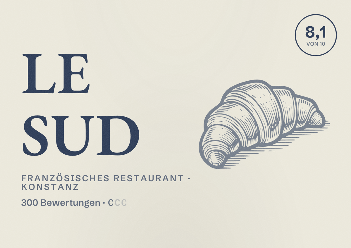 Illustriertes Poster von Le Sud, Französisches Restaurant in Konstanz: Bewertung 8,1 von 10 aus 300 Bewertungen, Preisniveau €