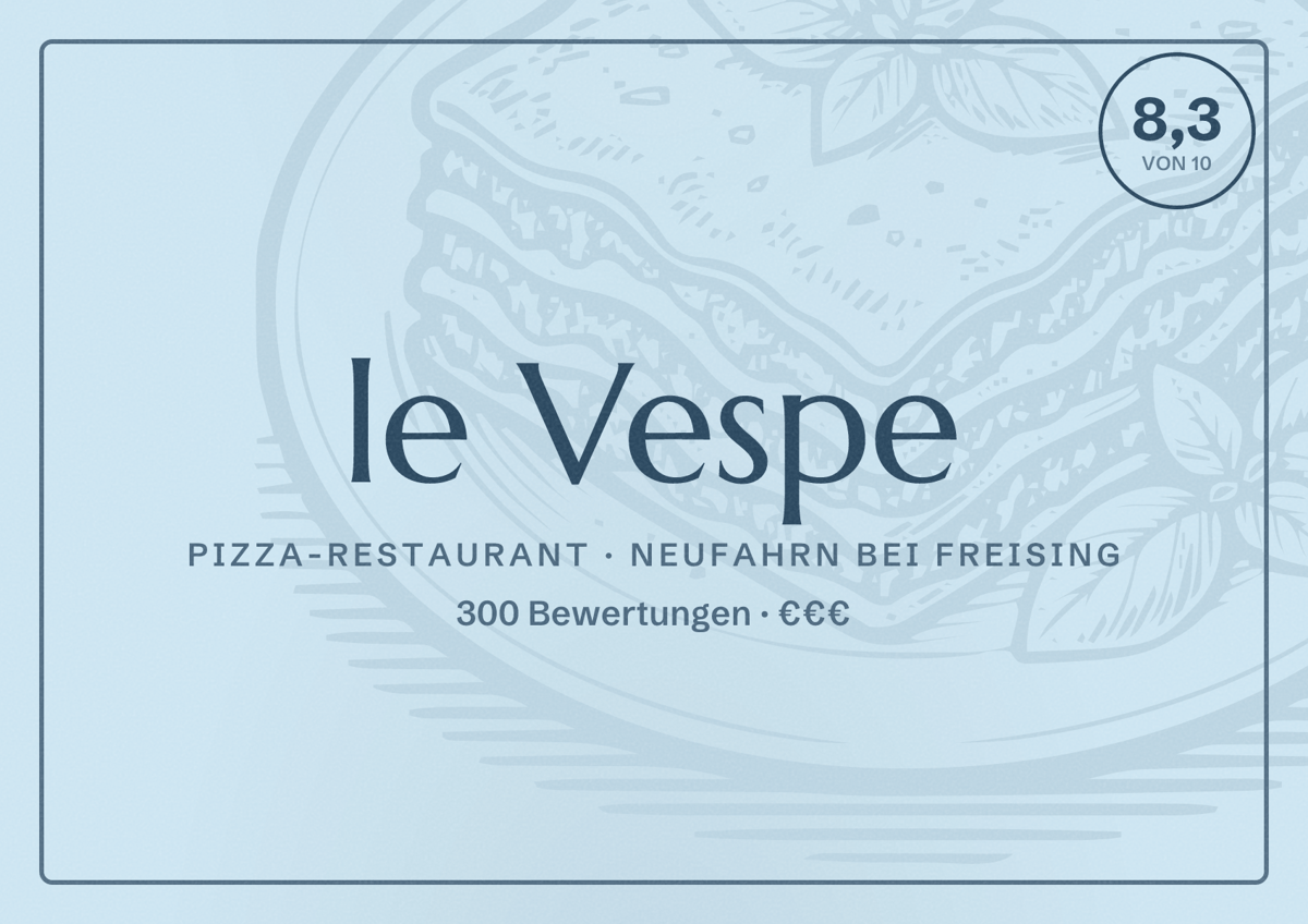 Illustriertes Poster von le Vespe, Pizza-Restaurant in Neufahrn bei Freising: Bewertung 8,3 von 10 aus 300 Bewertungen, Preisniveau €€€