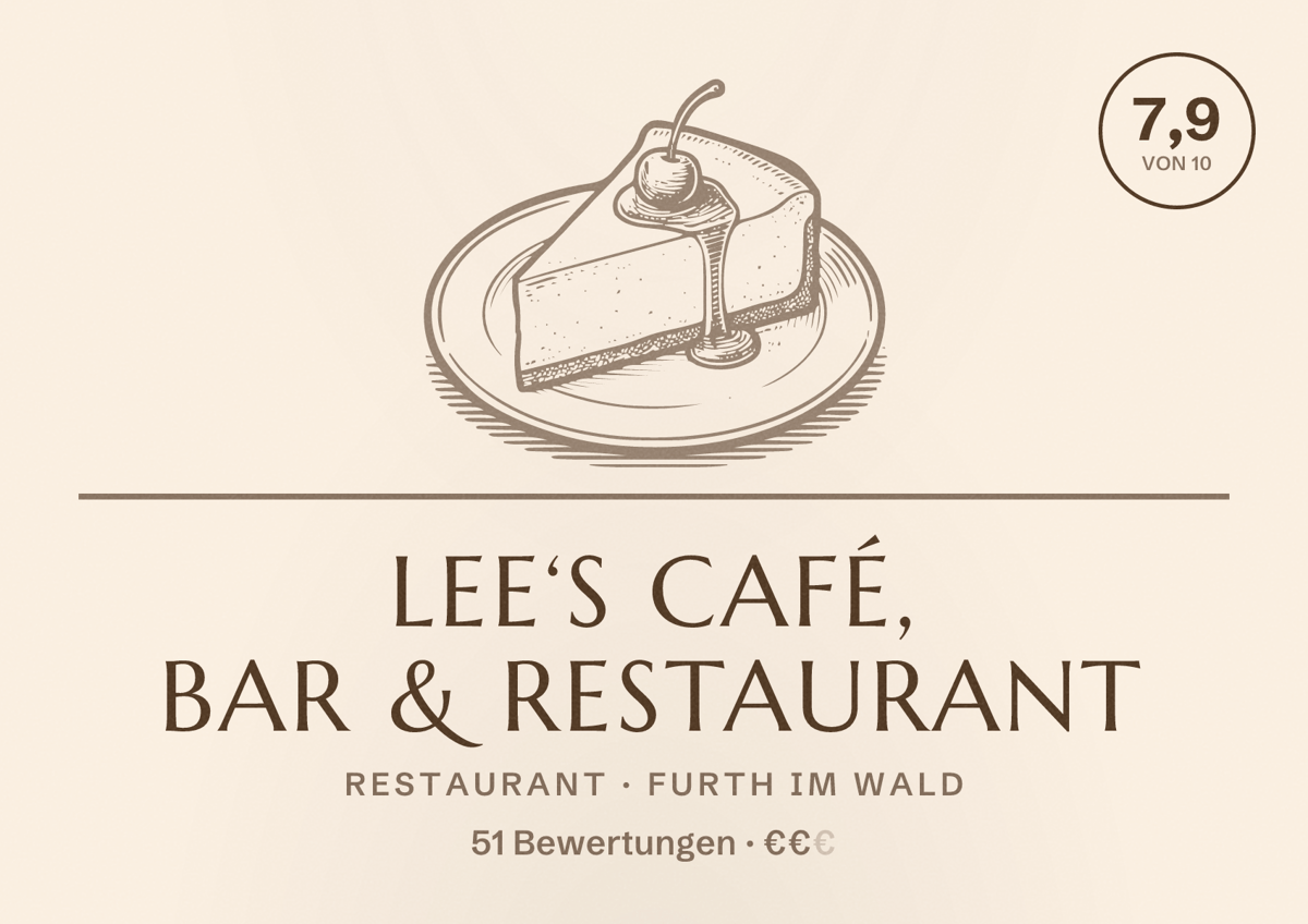 Illustriertes Poster von LEE‘S Café, Bar & Restaurant, Restaurant in Furth im Wald: Bewertung 7,9 von 10 aus 51 Bewertungen, Preisniveau €€