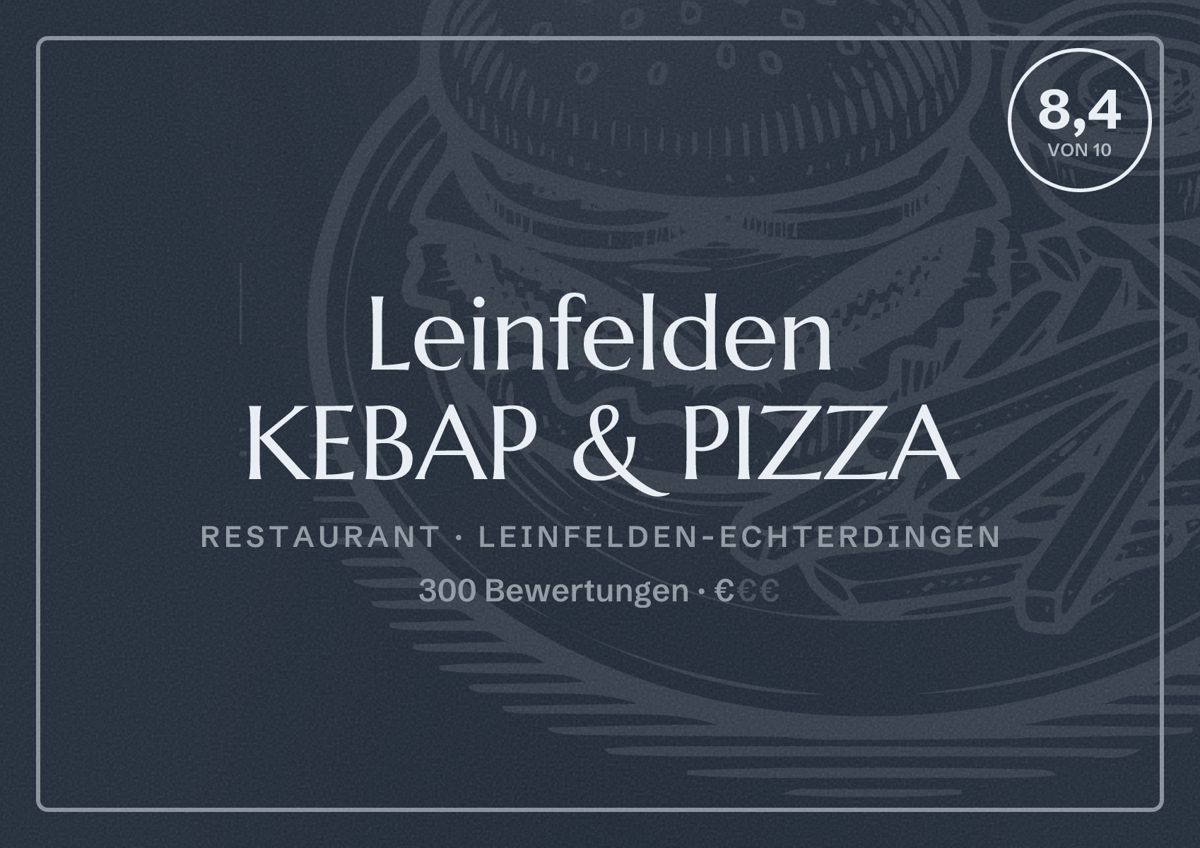 Illustriertes Poster von Leinfelden KEBAP & PIZZA, Restaurant in Leinfelden-Echterdingen: Bewertung 8,4 von 10 aus 300 Bewertungen, Preisniveau €