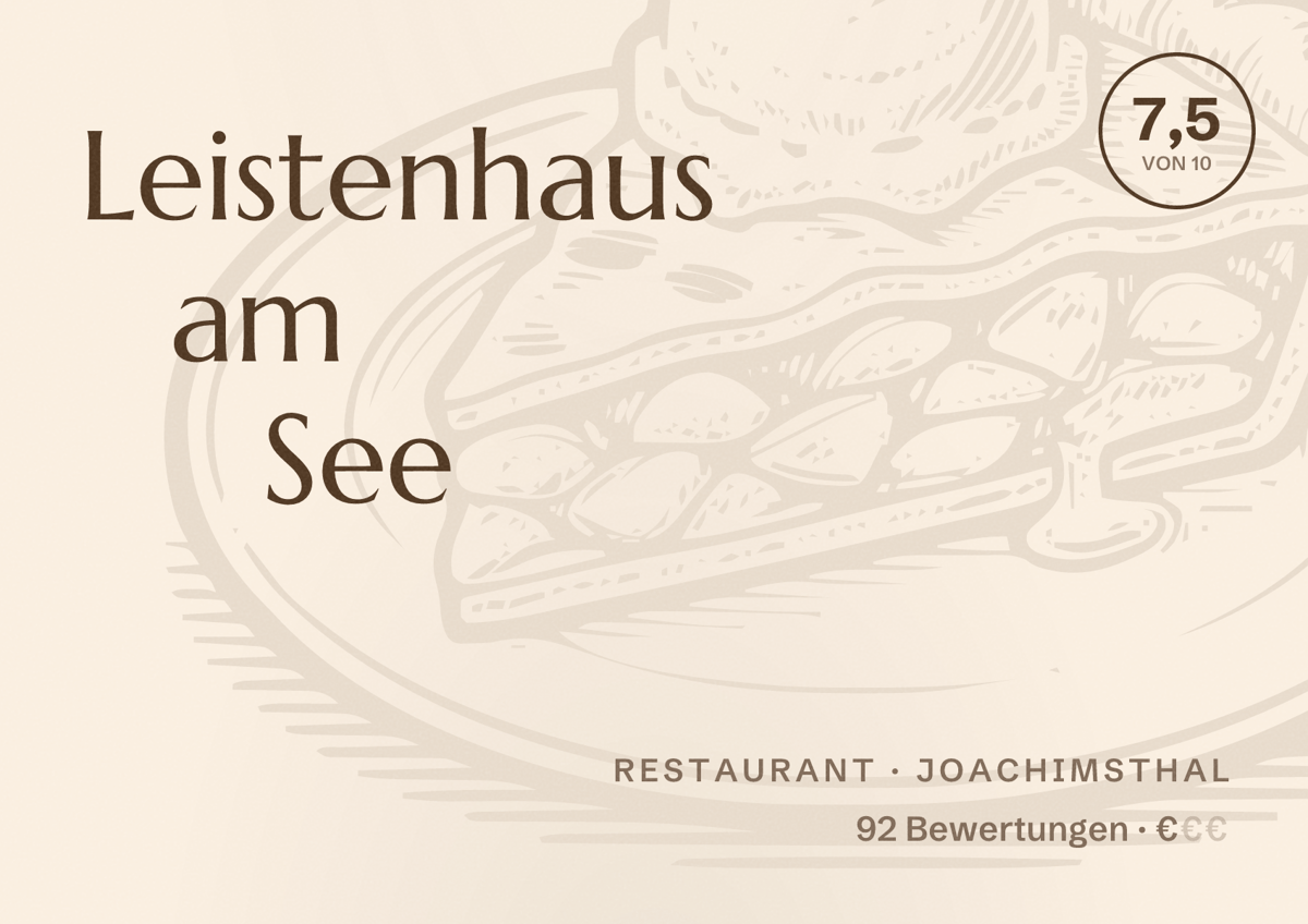 Illustriertes Poster von Leistenhaus am See, Restaurant in Joachimsthal: Bewertung 7,5 von 10 aus 92 Bewertungen, Preisniveau €