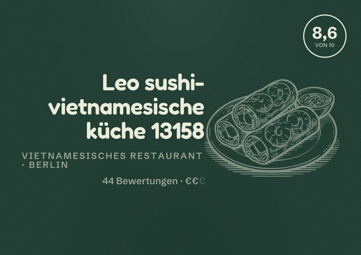 Illustriertes Poster von Leo sushi- vietnamesische küche 13158, Vietnamesisches Restaurant in Berlin: Bewertung 8,6 von 10 aus 44 Bewertungen, Preisniveau €€