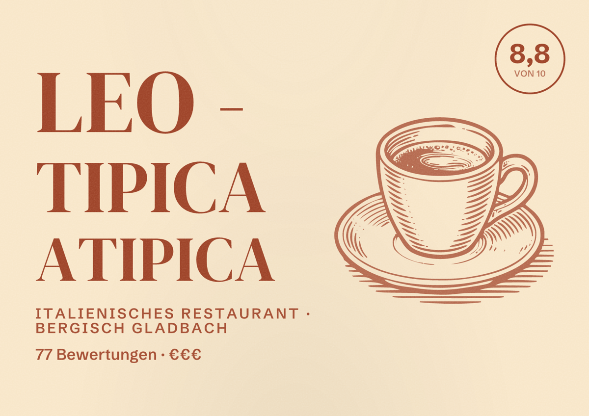 Illustriertes Poster von Leo - tipica atipica, Italienisches Restaurant in Bergisch Gladbach: Bewertung 8,8 von 10 aus 77 Bewertungen, Preisniveau €€€