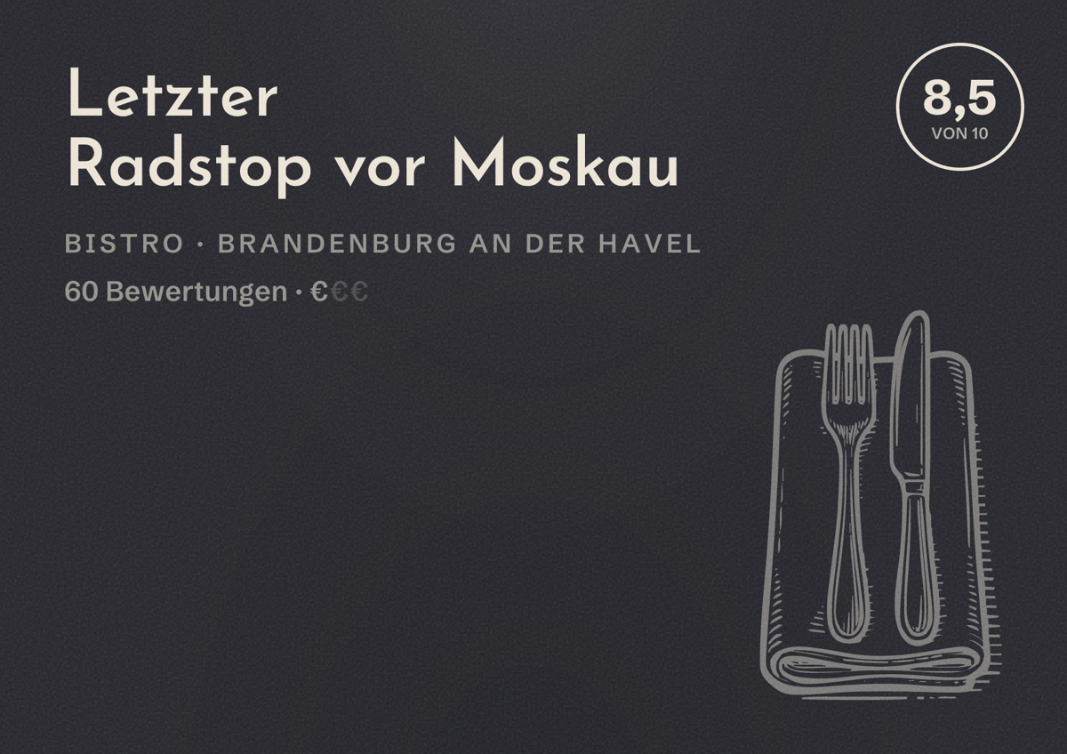 Illustriertes Poster von Letzter Radstop vor Moskau, Bistro in Brandenburg an der Havel: Bewertung 8,5 von 10 aus 60 Bewertungen, Preisniveau €