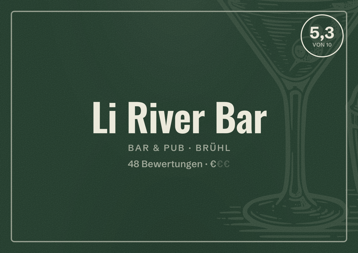 Illustriertes Poster von Li River Bar, Bar & Pub in Brühl: Bewertung 5,3 von 10 aus 48 Bewertungen, Preisniveau €