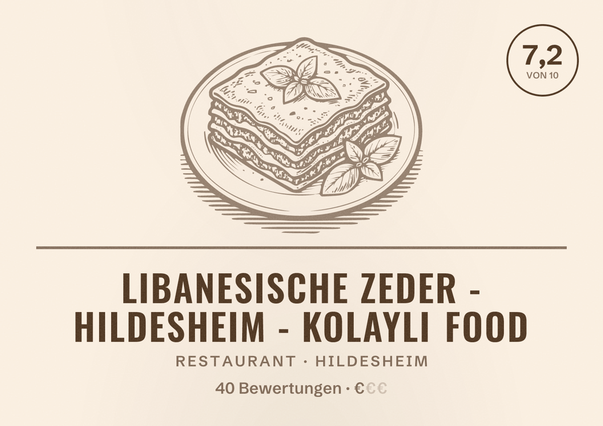 Illustriertes Poster von Libanesische Zeder - Hildesheim - kolayli Food, Restaurant in Hildesheim: Bewertung 7,2 von 10 aus 40 Bewertungen, Preisniveau €
