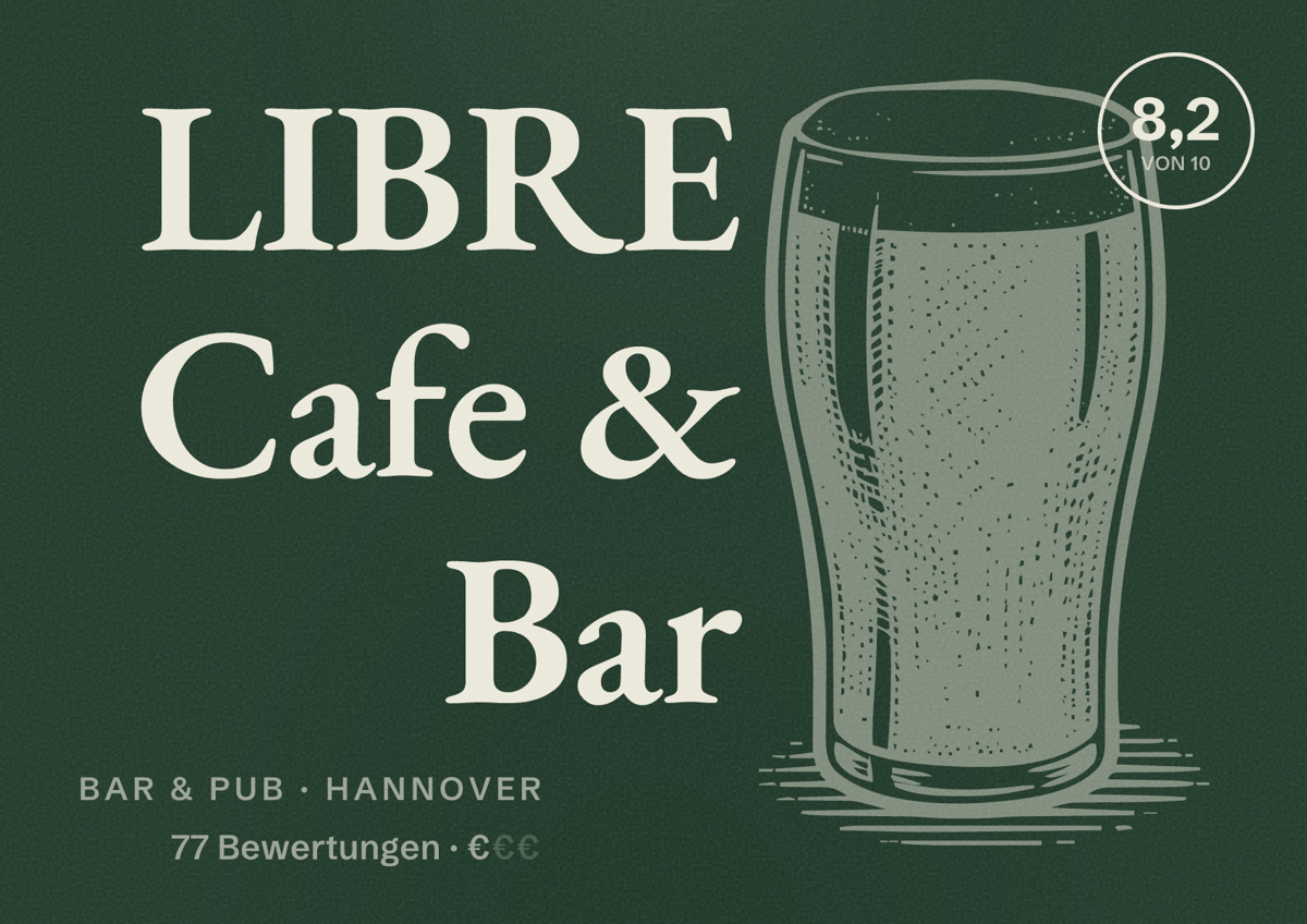 Illustriertes Poster von LIBRE Cafe & Bar, Bar & Pub in Hannover: Bewertung 8,2 von 10 aus 77 Bewertungen, Preisniveau €
