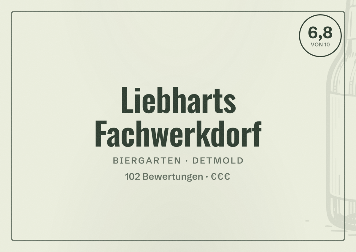 Illustriertes Poster von Liebharts Fachwerkdorf, Biergarten in Detmold: Bewertung 6,8 von 10 aus 102 Bewertungen, Preisniveau €€€