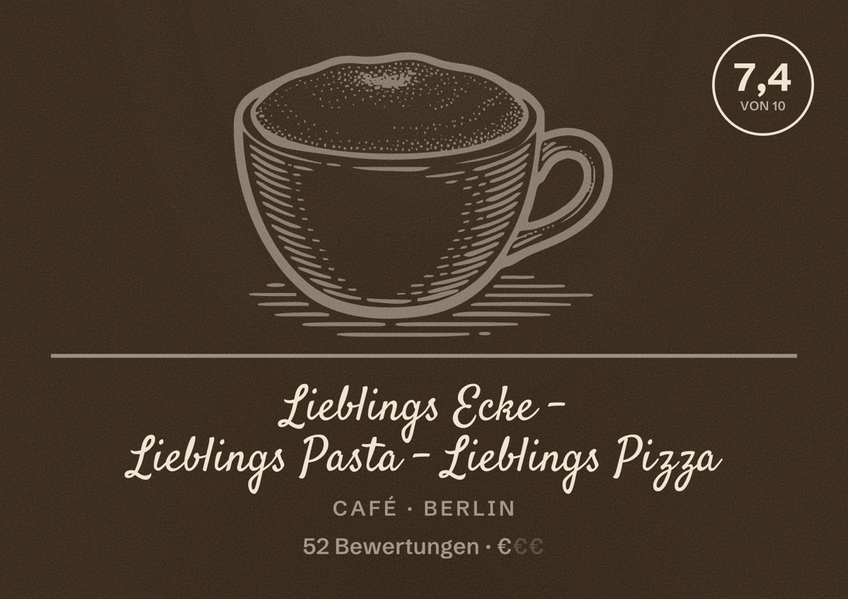 Illustriertes Poster von Lieblings Ecke - Lieblings Pasta - Lieblings Pizza, Café in Berlin: Bewertung 7,4 von 10 aus 52 Bewertungen, Preisniveau €