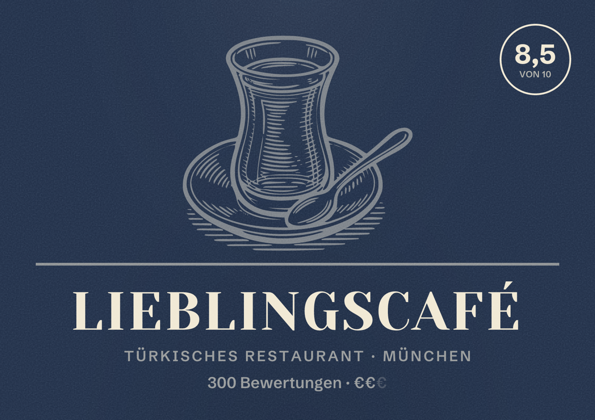 Illustriertes Poster von Lieblingscafé, Türkisches Restaurant in München: Bewertung 8,5 von 10 aus 300 Bewertungen, Preisniveau €€