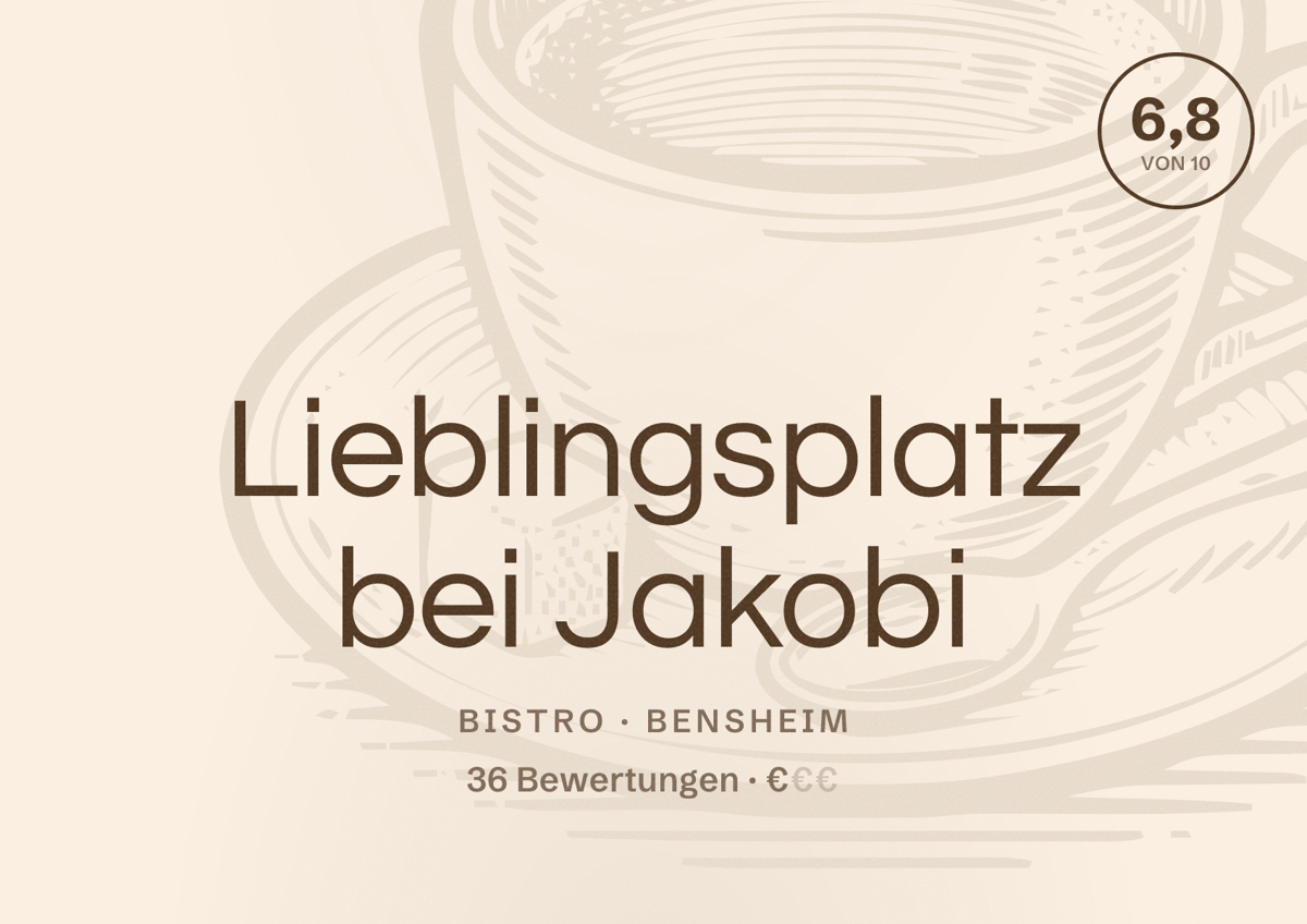 Illustriertes Poster von Lieblingsplatz bei Jakobi, Bistro in Bensheim: Bewertung 6,8 von 10 aus 36 Bewertungen, Preisniveau €