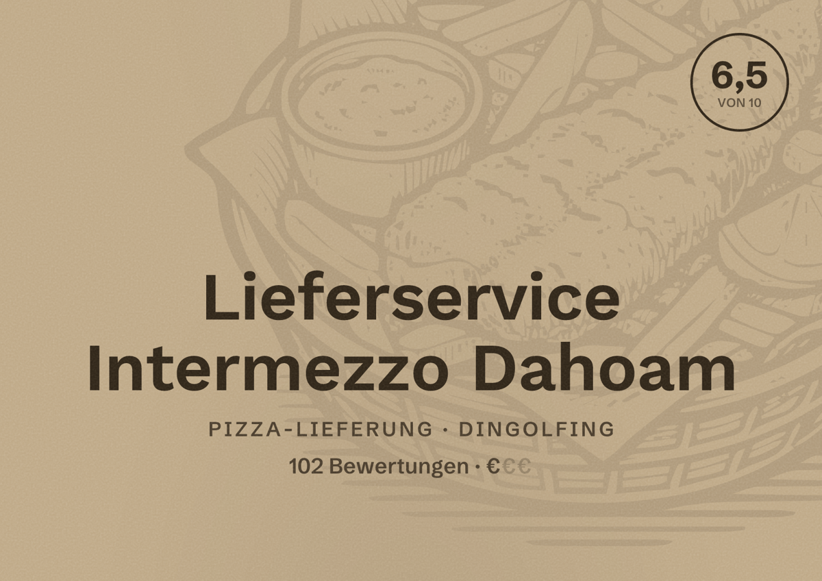 Illustriertes Poster von Lieferservice Intermezzo Dahoam, Pizza-Lieferung in Dingolfing: Bewertung 6,5 von 10 aus 102 Bewertungen, Preisniveau €