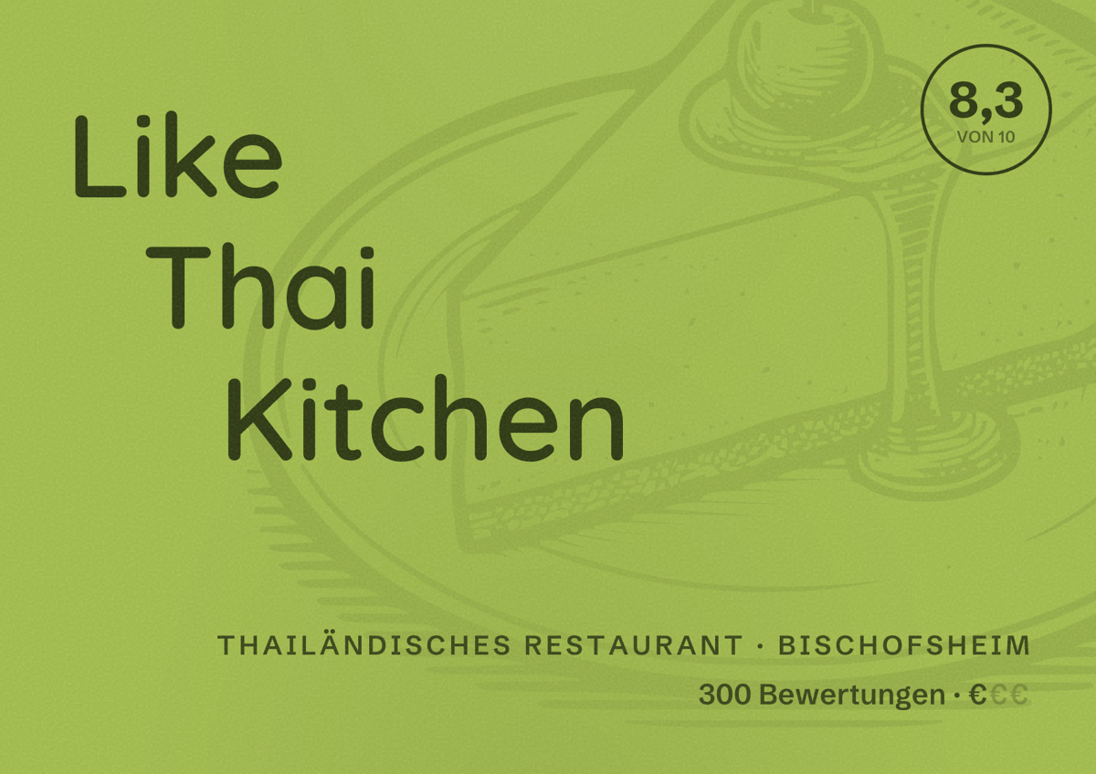 Illustriertes Poster von Like Thai Kitchen, Thailändisches Restaurant in Bischofsheim: Bewertung 8,3 von 10 aus 300 Bewertungen, Preisniveau €