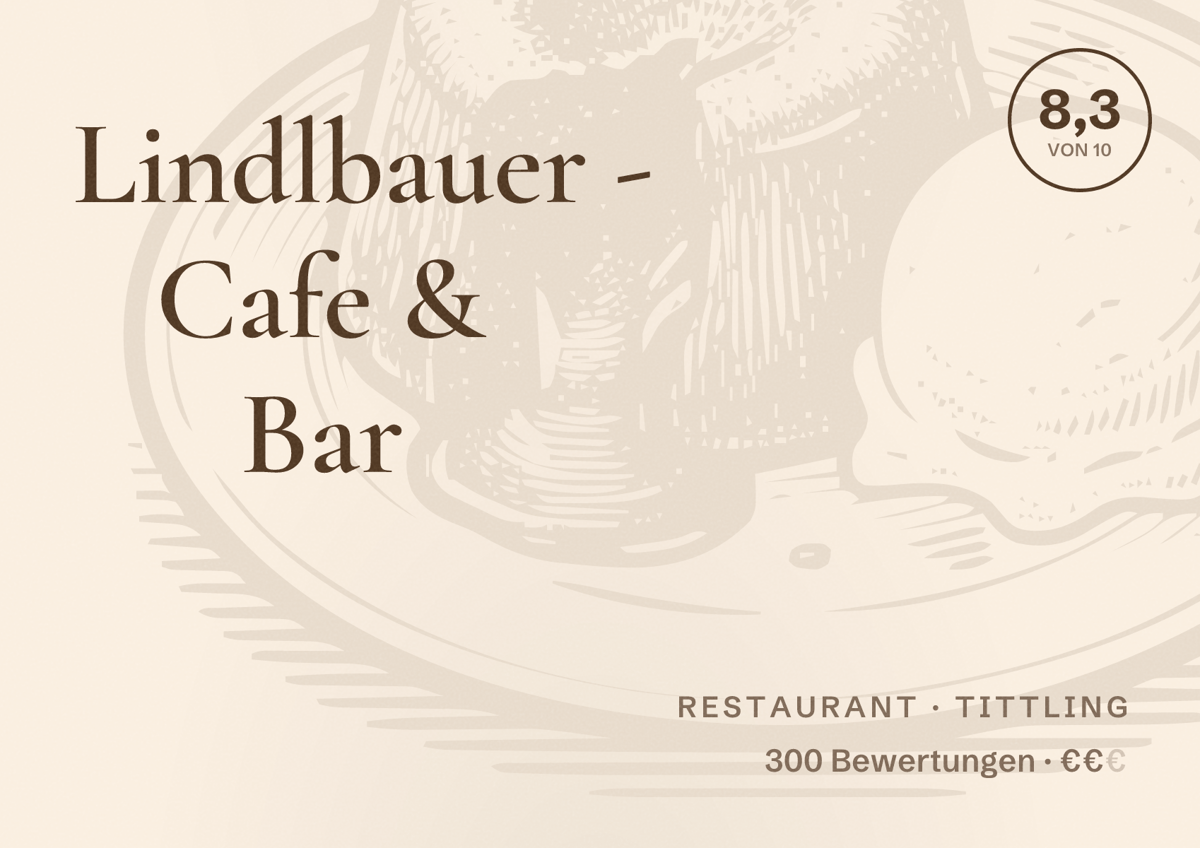 Illustriertes Poster von Lindlbauer - Cafe & Bar, Restaurant in Tittling: Bewertung 8,3 von 10 aus 300 Bewertungen, Preisniveau €€
