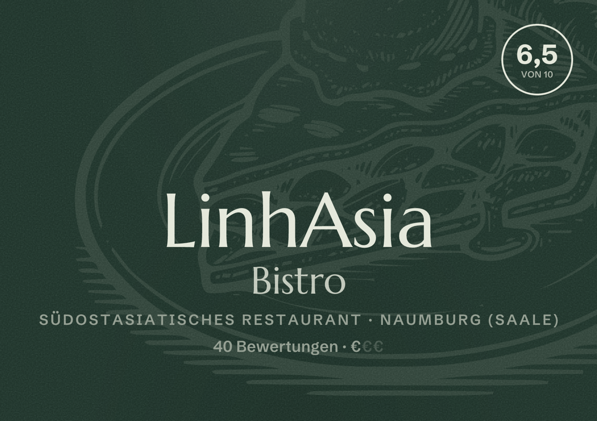 Illustriertes Poster von LinhAsia Bistro, Südostasiatisches Restaurant in Naumburg (Saale): Bewertung 6,5 von 10 aus 40 Bewertungen, Preisniveau €