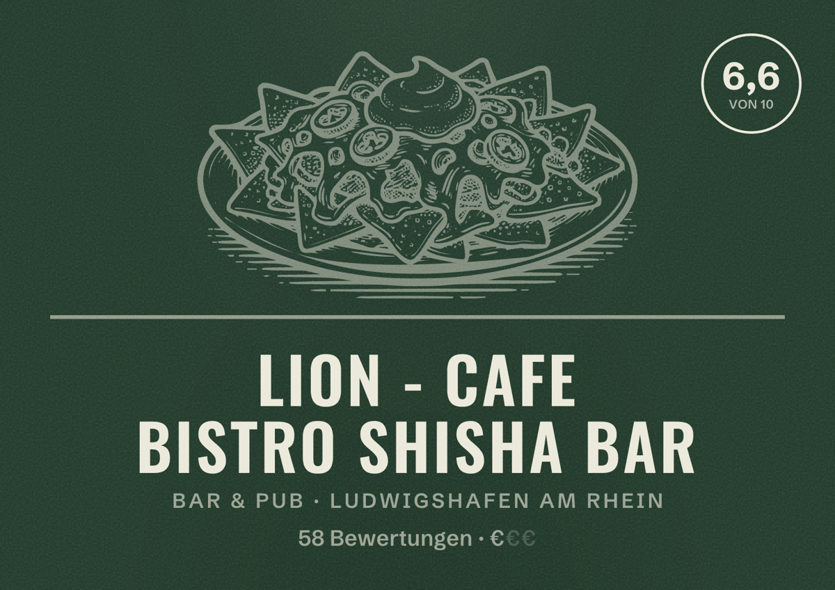 Illustriertes Poster von LION - CAFE BISTRO SHISHA BAR, Bar & Pub in Ludwigshafen am Rhein: Bewertung 6,6 von 10 aus 58 Bewertungen, Preisniveau €