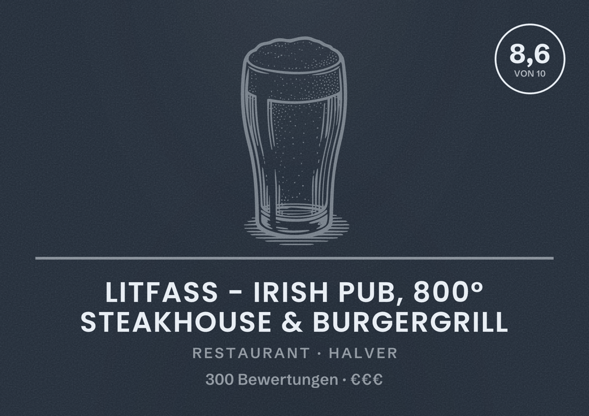 Illustriertes Poster von Litfass - Irish Pub, 800° Steakhouse & Burgergrill, Restaurant in Halver: Bewertung 8,6 von 10 aus 300 Bewertungen, Preisniveau €€€