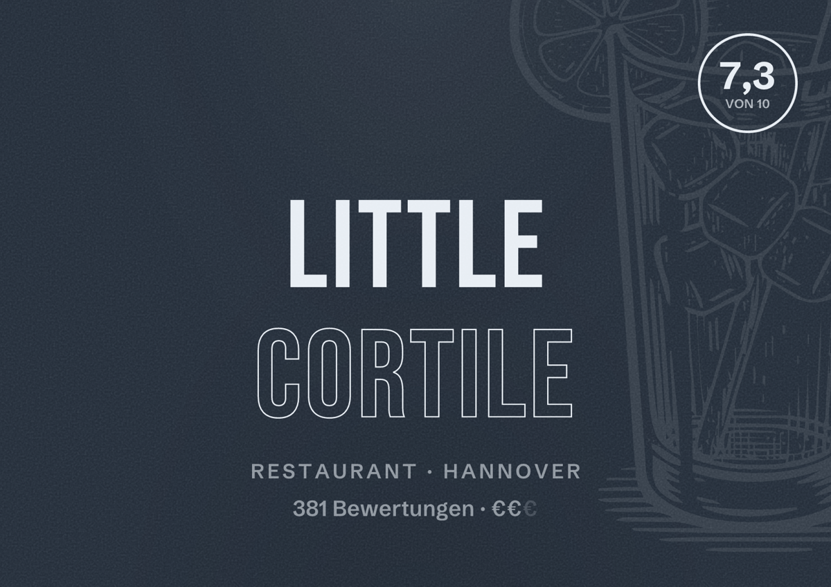 Illustriertes Poster von Little Cortile, Restaurant in Hannover: Bewertung 7,3 von 10 aus 381 Bewertungen, Preisniveau €€