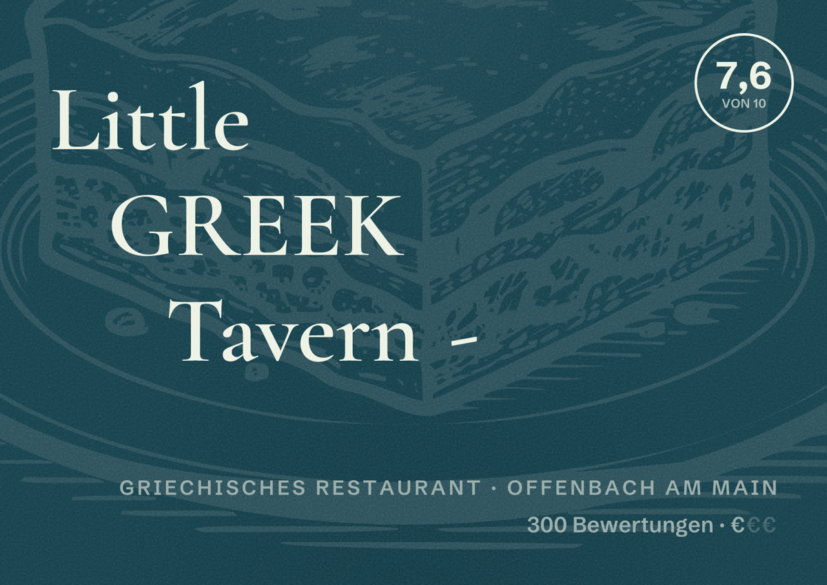 Illustriertes Poster von Little GREEK Tavern -, Griechisches Restaurant in Offenbach am Main: Bewertung 7,6 von 10 aus 300 Bewertungen, Preisniveau €