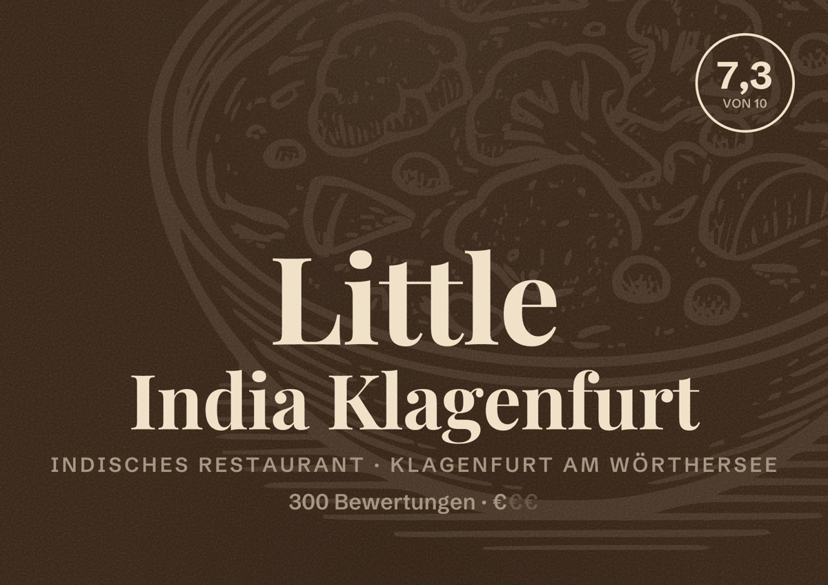 Illustriertes Poster von Little India Klagenfurt, Indisches Restaurant in Klagenfurt am Wörthersee: Bewertung 7,3 von 10 aus 300 Bewertungen, Preisniveau €