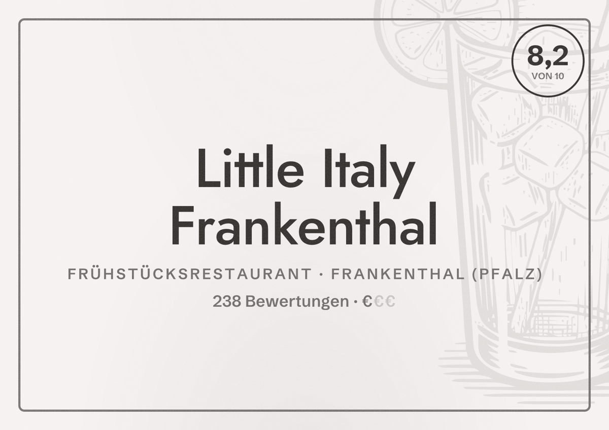 Illustriertes Poster von Little Italy Frankenthal, Frühstücksrestaurant in Frankenthal (Pfalz): Bewertung 8,2 von 10 aus 238 Bewertungen, Preisniveau €
