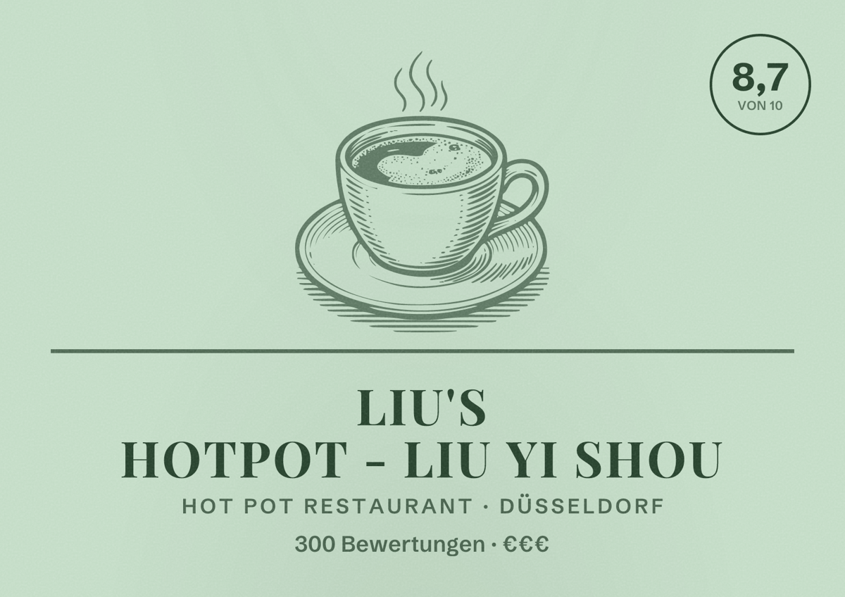 Illustriertes Poster von Liu's Hotpot - Liu Yi Shou, Hot Pot Restaurant in Düsseldorf: Bewertung 8,7 von 10 aus 300 Bewertungen, Preisniveau €€€