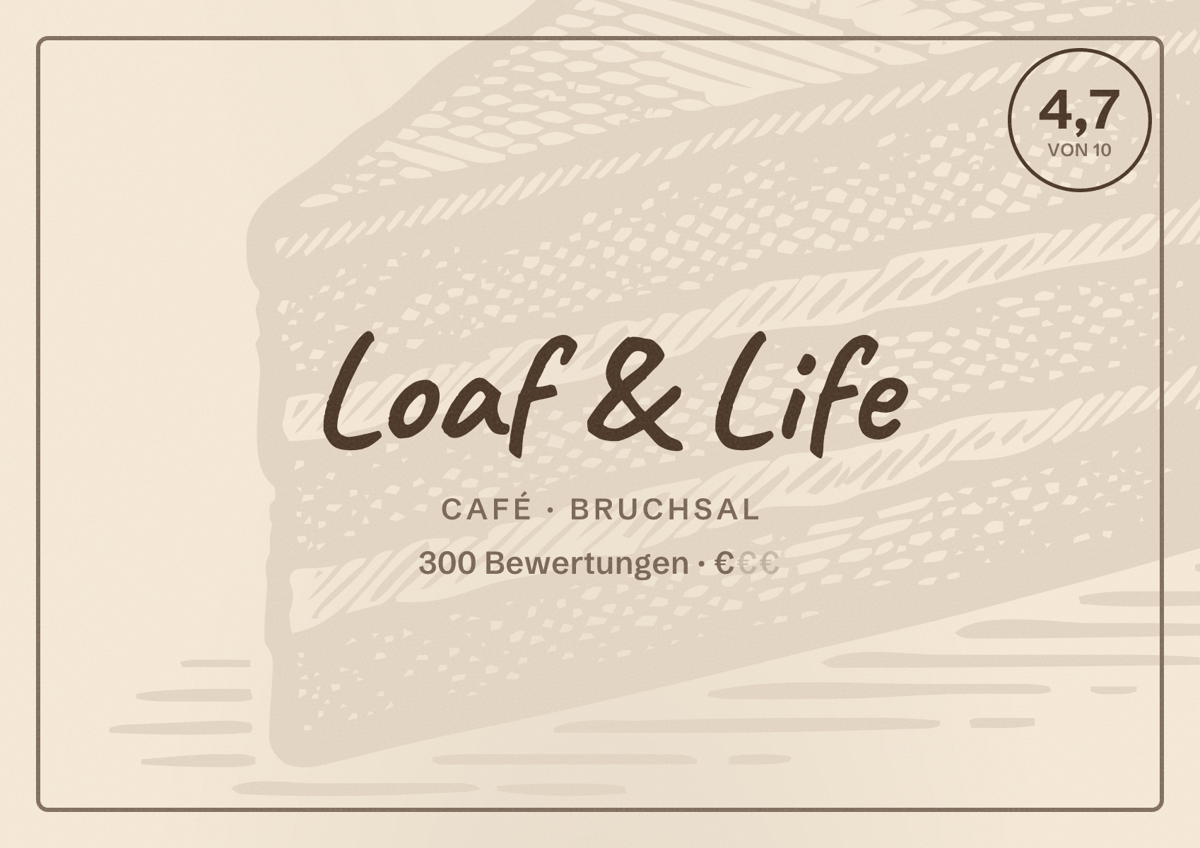 Illustriertes Poster von Loaf & Life, Café in Bruchsal: Bewertung 4,7 von 10 aus 300 Bewertungen, Preisniveau €