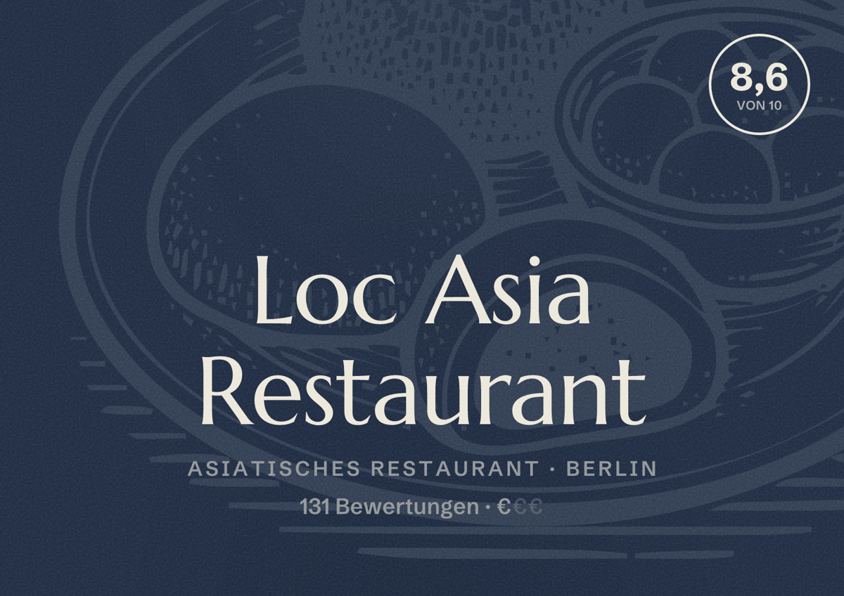 Illustriertes Poster von Loc Asia Restaurant, Asiatisches Restaurant in Berlin: Bewertung 8,6 von 10 aus 131 Bewertungen, Preisniveau €