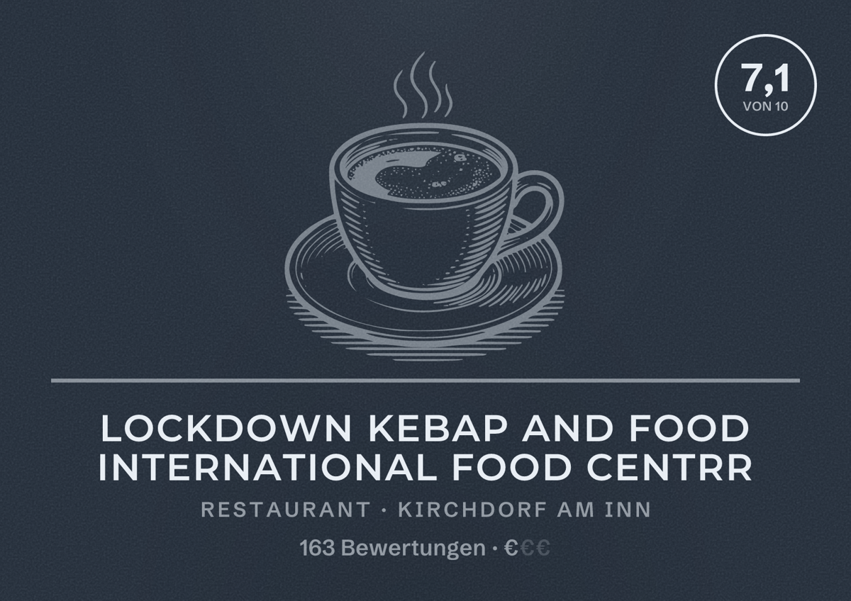 Illustriertes Poster von Lockdown kebap and food international food centrr, Restaurant in Kirchdorf am Inn: Bewertung 7,1 von 10 aus 163 Bewertungen, Preisniveau €