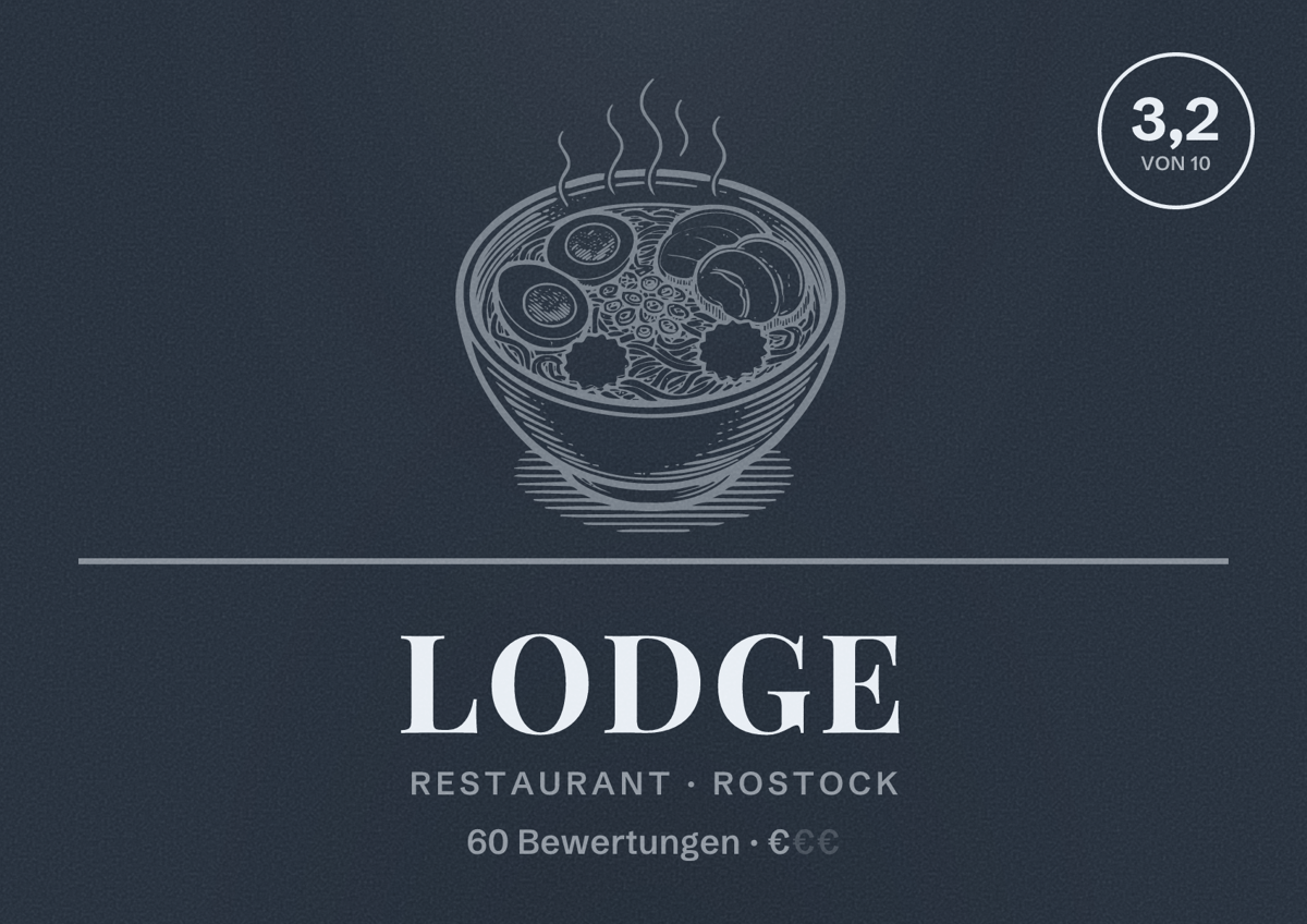 Illustriertes Poster von Lodge, Restaurant in Rostock: Bewertung 3,2 von 10 aus 60 Bewertungen, Preisniveau €